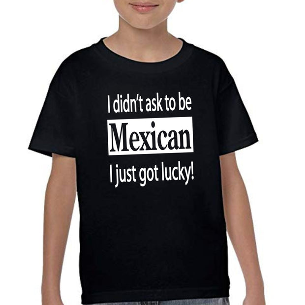 Bronze Baboon wholesale I Didn't Ask To Be Mexican, I Just Got Lucky kids t-shirts.