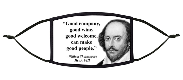 Good Company, Good Wine...  (Shakespeare) Adjustable Face Mask