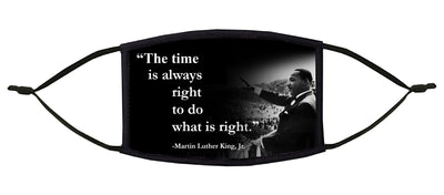The Time Is Always Right... Adjustable Face Mask (M.L. King)
