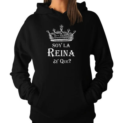 "Soy La Reina: ¿Y Que? Hoodie